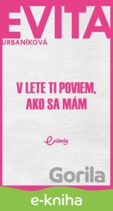 V lete ti poviem, ako sa mám
