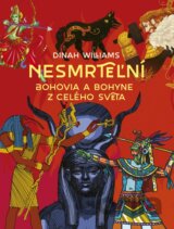 Nesmrteľní: Bohovia a bohyne z celého sveta