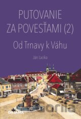 Putovanie za povesťami II. – Od Trnavy k Váhu