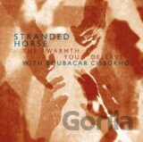 Stranded Horse:  The Warmth You Deserve LP