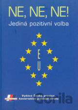 Ne, ne, ne! Jediná pozitivní volba