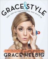 Grace & Style - The Art of Pretending You Have It