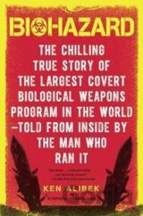 Biohazard : The Chilling True Story of the Largest Covert Biological Weapons Program in the World--Told from the Inside by the Man Who Ran It