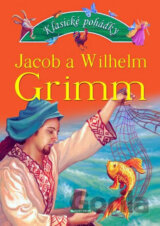 Klasické pohádky - Jacob a Wilhelm Grimm