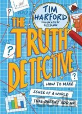 The Truth Detective: How to make sense of a world that doesn´t add up