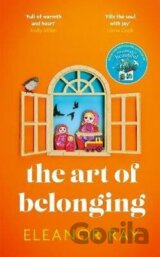The Art of Belonging: The heartwarming new novel from the author of EVERYTHING IS BEAUTIFUL