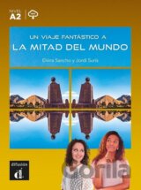 Un viaje fantástico a la mitad del mundo (A2) - Libro + MP3 descargable