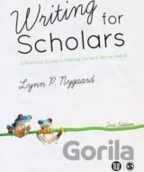 Writing for Scholars : A Practical Guide to Making Sense & Being Heard