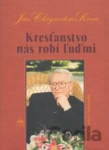 Kresťanstvo nás robí ľuďmi