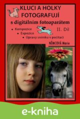 Kluci a holky fotografují s digitálním fotoaparátem 2. díl