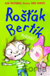 Rošťák Bertík: Pusuuu!