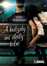 A hvězdy mi daly tebe