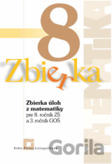 Zbierka úloh z matematiky pre 8. ročník ZŠ a 3. ročník  GOŠ