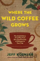 Where the Wild Coffee Grows