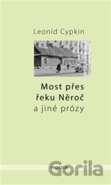 Most přes řeku Něroč a jiné prózy