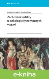 Zachování fertility u onkologicky nemocných v praxi