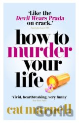 How to Murder Your Life