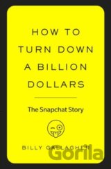 How to Turn Down a Billion Dollars
