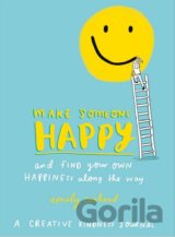 Make Someone Happy and Find Your Own Happiness Along the Way
