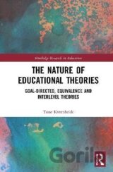 The Nature of Educational Theories : Goal-Directed, Equivalence and Interlevel Theories