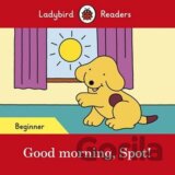 Good morning Spot! - Ladybird