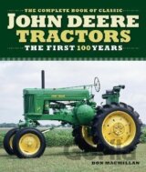 The Complete Book of Classic John Deere Tractors : The First 100 Years