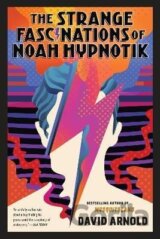 The Strange Fascinations of Noah Hypnotik