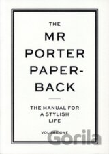 The Mr Porter Paperback Vol 1: The Manual for a Stylish Life