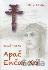 Apač Enčar Ko - III. a IV. diel