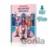 Junge ELI Lektüren 2/A2: Kreuz und quer durch Berlin + Downloadable Multimedia