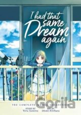 I Had That Same Dream Again: The Complete Manga Collection