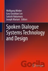 Spoken Dialogue Systems Technology and Design