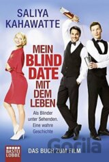 Mein Blind Date mit dem Leben: Als Blinder unter Sehenden. Eine wahre Geschichte