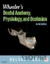 Wheelers Dental Anatomy, Physiology and Occlusion, 9/E