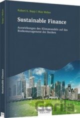Sustainable Finance Auswirkungen des Klimawandels auf das Risikomanagement der Banken