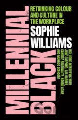 Millennial Black: A motivational, inspirational and practical guide to success for Black women in their careers