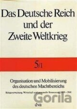Organisation und Mobilisierung des deutschen Machtbereichs