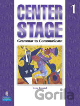 Center Stage 1: Grammar to Communicate, Student Book
