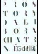 The spaces of Dalibor Chatrný : anthology of texts on the artist´s oeuvre