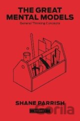 The Great Mental Models 1: General Thinking Concepts