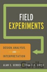 Field Experiments : Design, Analysis, and Interpretation