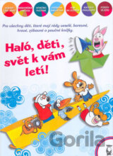 Haló, děti, svět k vám letí!