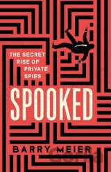 Spooked: The Secret Rise of Private Spies