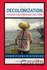 Decolonization: Perspectives from Now and Then (Rewriting Histories)