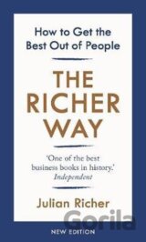 The Richer Way : How to Get the Best Out of People