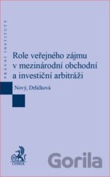 Role veřejného zájmu v mezinárodní obchodní a investiční arbitráži