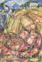 Kým som s tebou nebol
