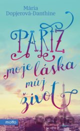 Paříž, moje láska, můj život