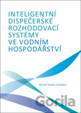 Inteligentní dispečerské rozhodovací systémy ve vodním hospodářství