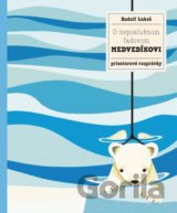 O neposlušnom ľadovom medvedíkovi